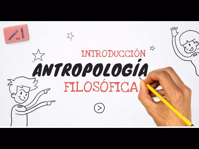 ¿Cuál es el tema central de la antropología filosófica?
