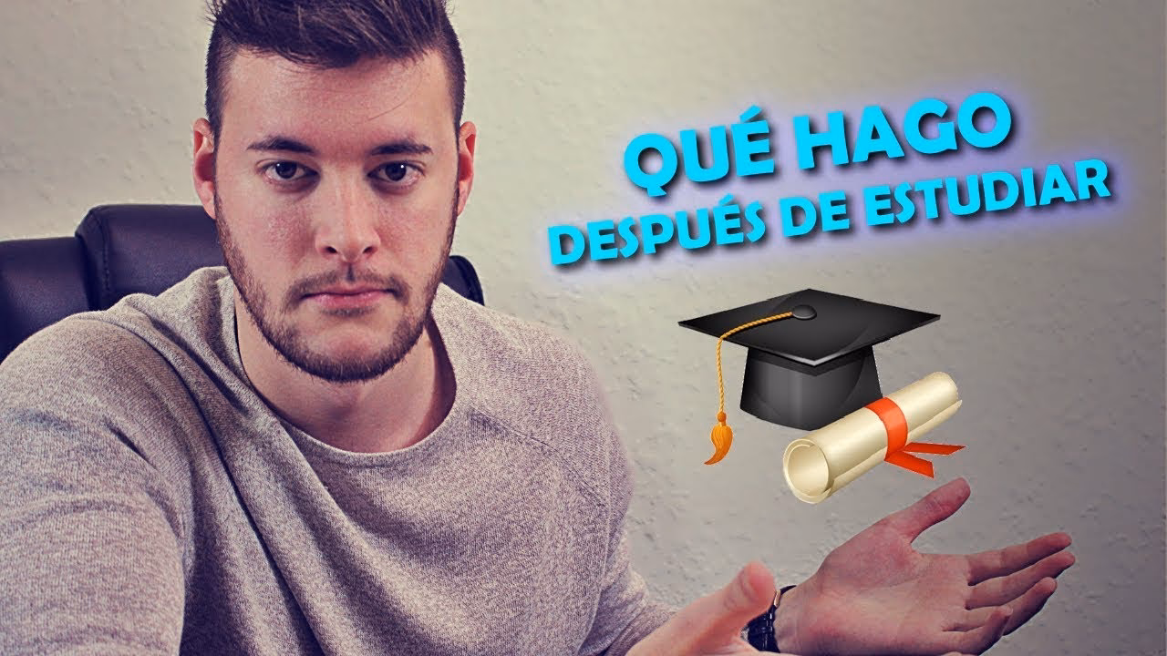 ¿Qué hacer cuando terminas la escuela?